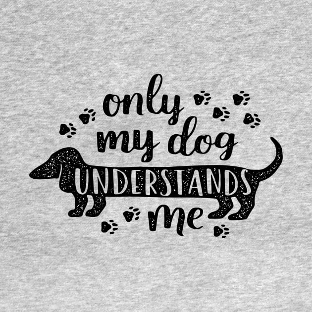 Only My Dog Understands Me T-Shirt by notben11